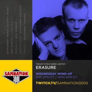 Today! All Erasure - 1pmPT/4pmET on twitch.tv/samnation3000 💚